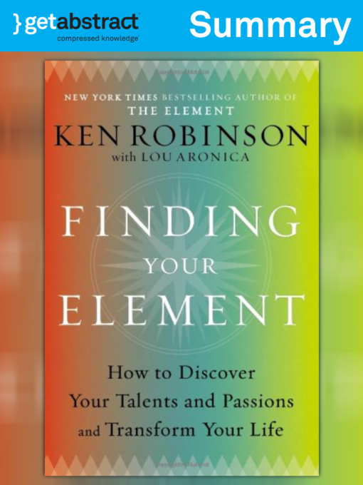 Title details for Finding Your Element (Summary) by Ken Robinson - Available